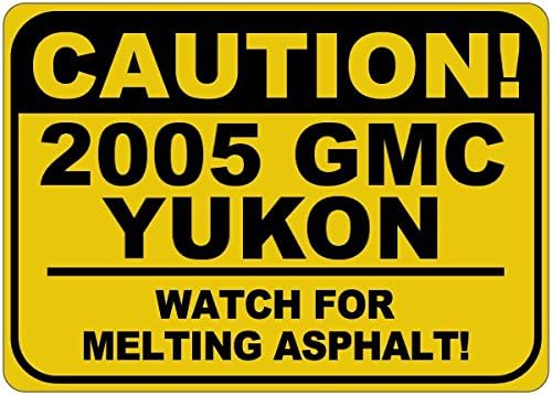 2005 05 GMC Yukon Dikkat Erime Asfalt İşareti-12 x 18 İnç