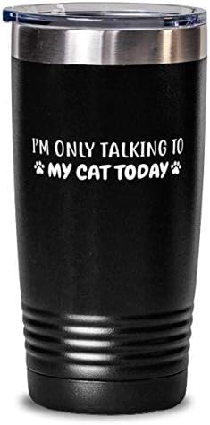 Bugün Sadece Kedimle Konuşuyorum 20 oz Siyah İçecek Tumbler w/Kapak, Kedi Severler için, Tumblers & Onun İçin Su Bardakları,